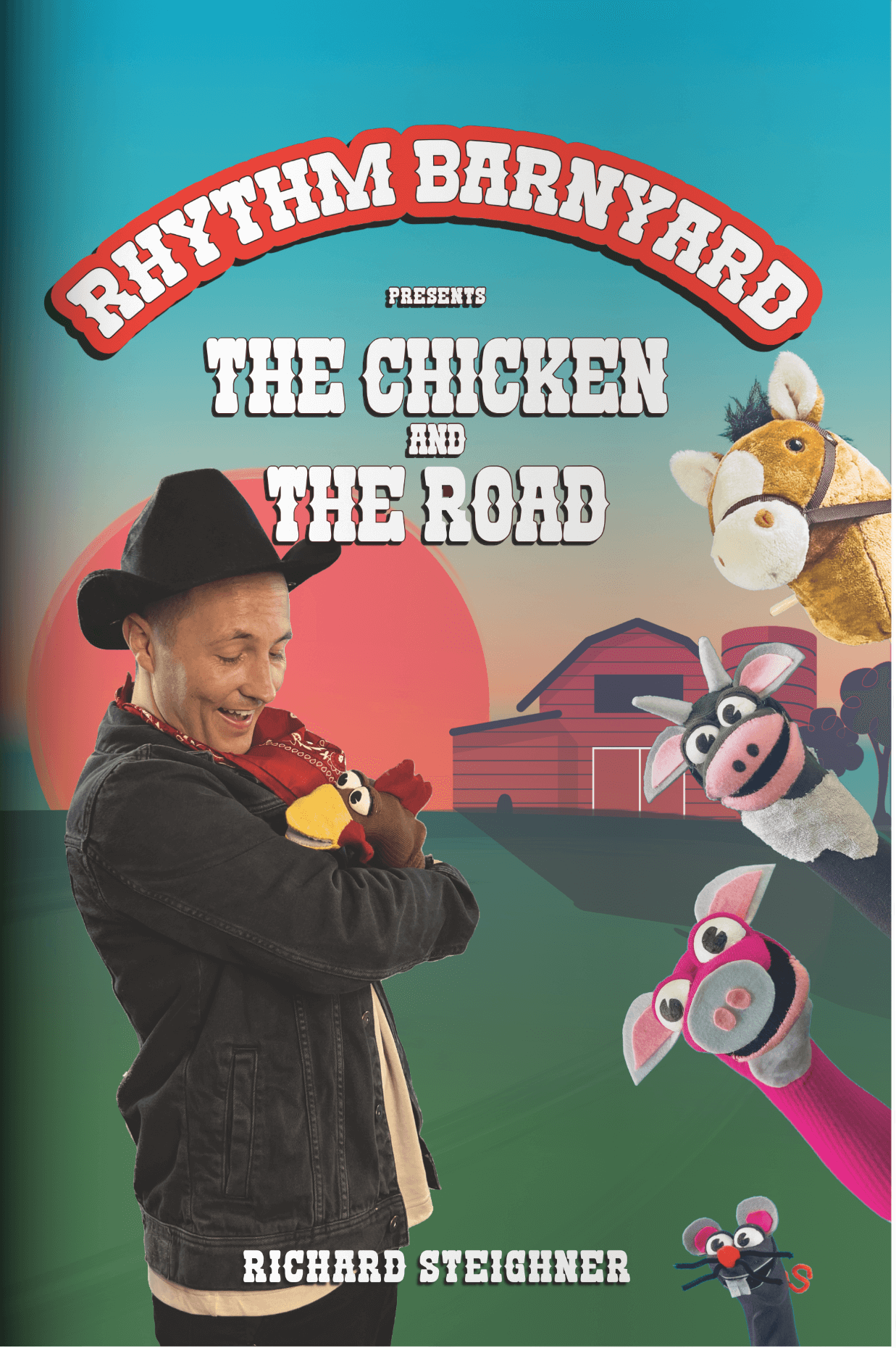 Cover of the children's book The Chicken and the Road by Rhythm Barnyard's Rickety Richie aka Richard Steighner